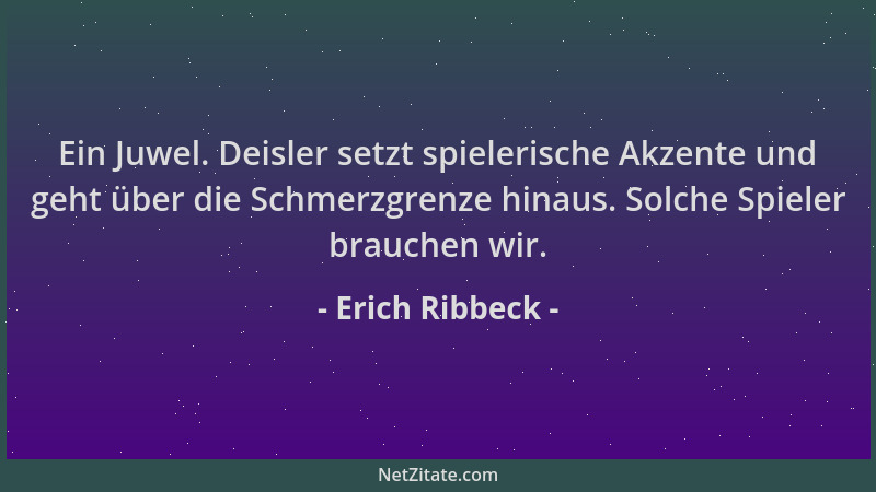 Erich Ribbeck - Ein Juwel. Deisler setzt spielerische Akzente und geht über die Schmerzgrenze hinaus. Solche Spieler brauch...