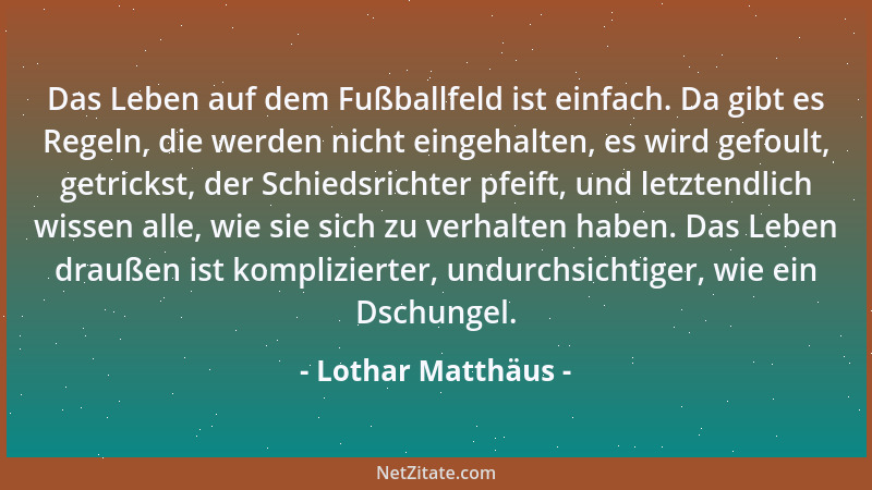 Lothar Matthäus - Ich möchte keine Frau sein, sonst würde ich immer an meinen Busen spielen....