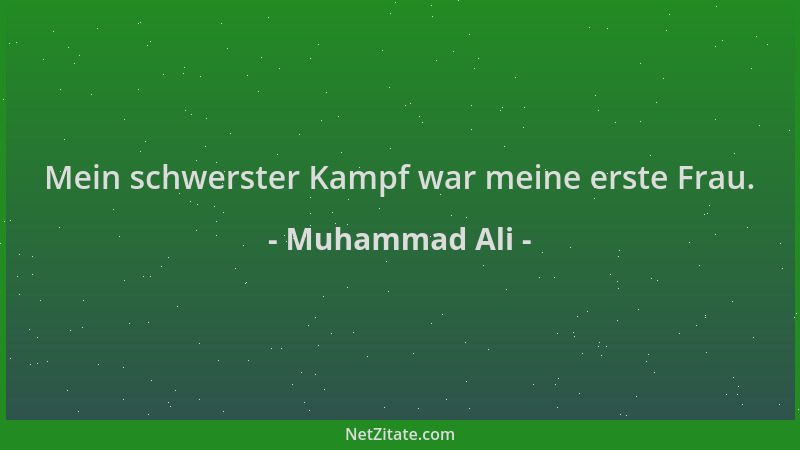 Muhammad Ali - Mein schwerster Kampf war meine erste Frau....