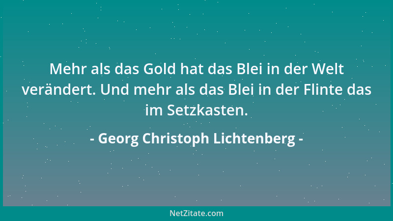 Georg Christoph Lichtenberg - Wie viel in der Welt auf Vortrag ankommt, kann man schon daraus sehen, daß Kaffee aus Weinglä...
