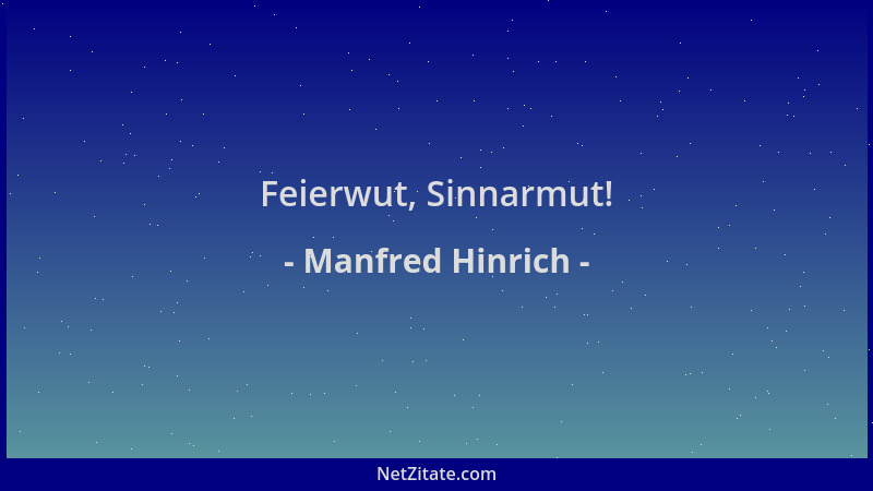 Manfred Hinrich - Feierwut, Sinnarmut!...