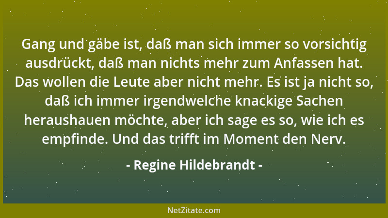 Regine Hildebrandt - Gang und gäbe ist, daß man sich immer so vorsichtig ausdrückt, daß man nichts mehr zum Anfassen hat. D...