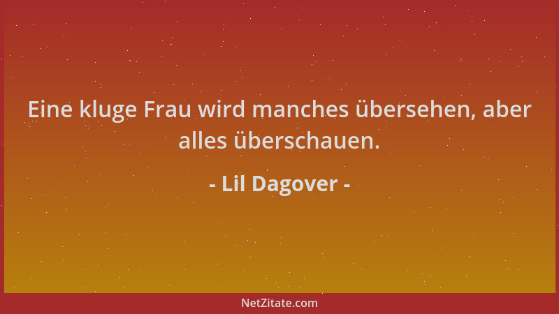 Lil Dagover - Eine kluge Frau wird manches übersehen, aber alles überschauen....