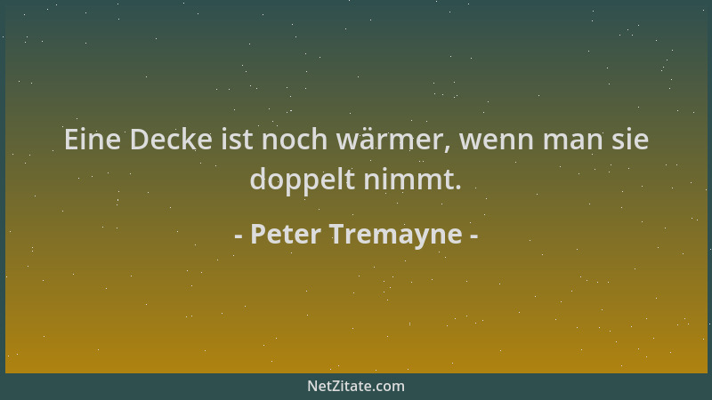 Peter Tremayne - Eine Decke ist noch wärmer, wenn man sie doppelt nimmt....
