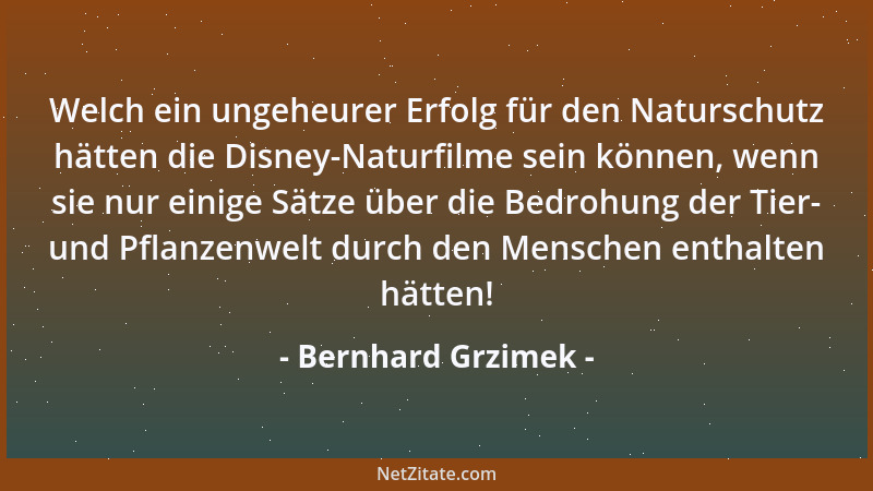 Bernhard Grzimek - Der einzige, der einen Ozelotpelz wirklich braucht, ist der Ozelot selbst....