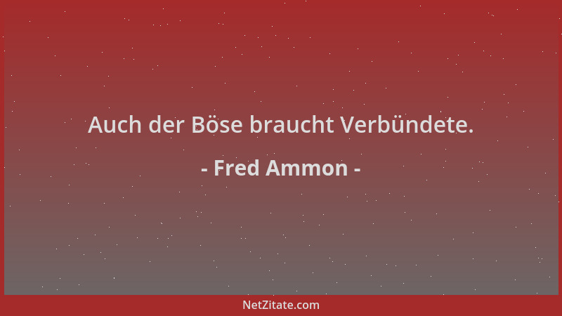 Fred Ammon - Auch der Böse braucht Verbündete....