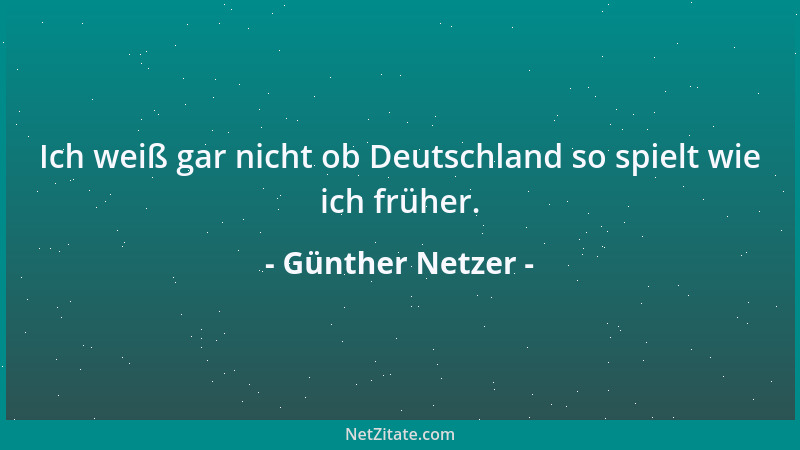 Günther Netzer - Ich weiß gar nicht ob Deutschland so spielt wie ich früher....