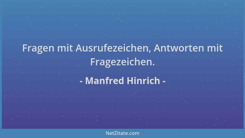 Manfred Hinrich - Fragen mit Ausrufezeichen, Antworten mit Fragezeichen....