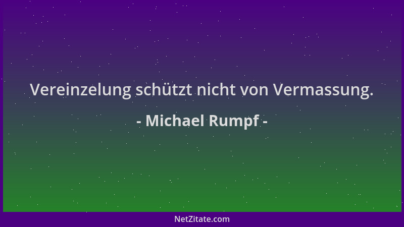 Michael Rumpf - Vereinzelung schützt nicht von Vermassung....