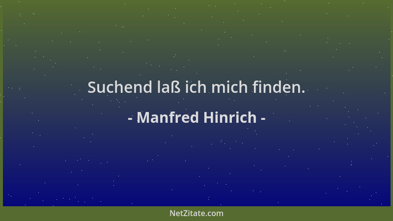 Manfred Hinrich - Suchend laß ich mich finden....