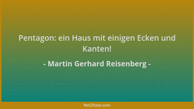 Martin Gerhard Reisenberg - Pentagon: ein Haus mit einigen Ecken und Kanten!...