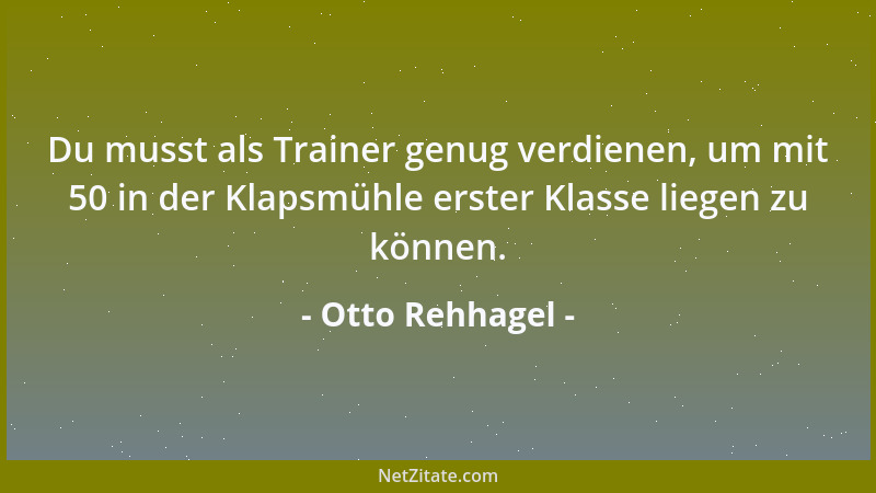 Otto Rehhagel - Leichte Bälle zu halten ist einfach. Schwierige Bälle zu halten, ist immer schwierig....