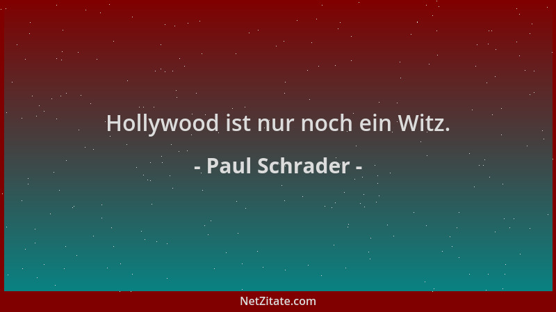 Paul Schrader - Hollywood ist nur noch ein Witz....