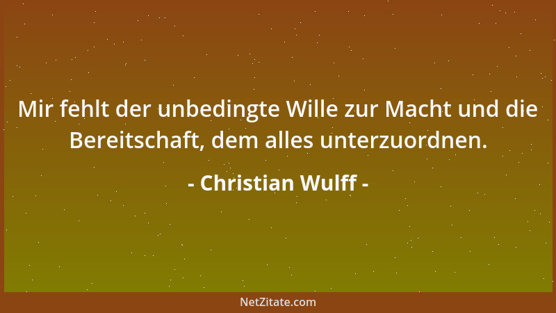 Christian Wulff - Angela Merkel führt im Sinne von Nelson Mandela: Der gute Hirte führt die Herde von hinten. Ihm geht kein...
