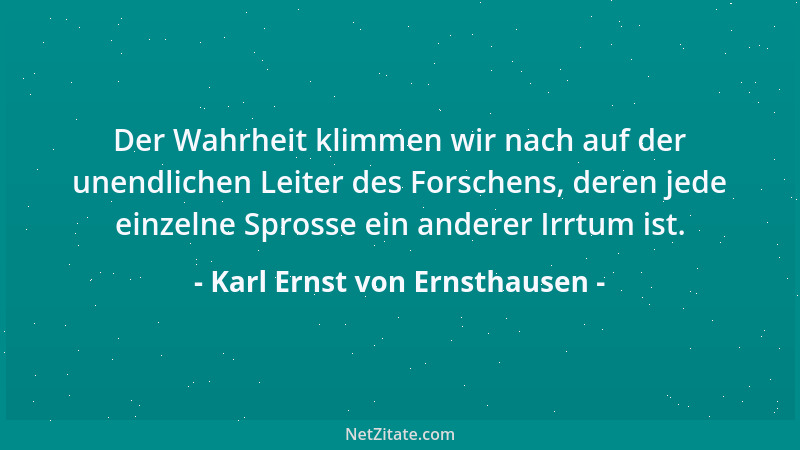 Karl Ernst von Ernsthausen - Nichts zeigt mehr den Vorzug der Jugend vor dem Alter, als dass wir lieber mit unsern Jugendsü...