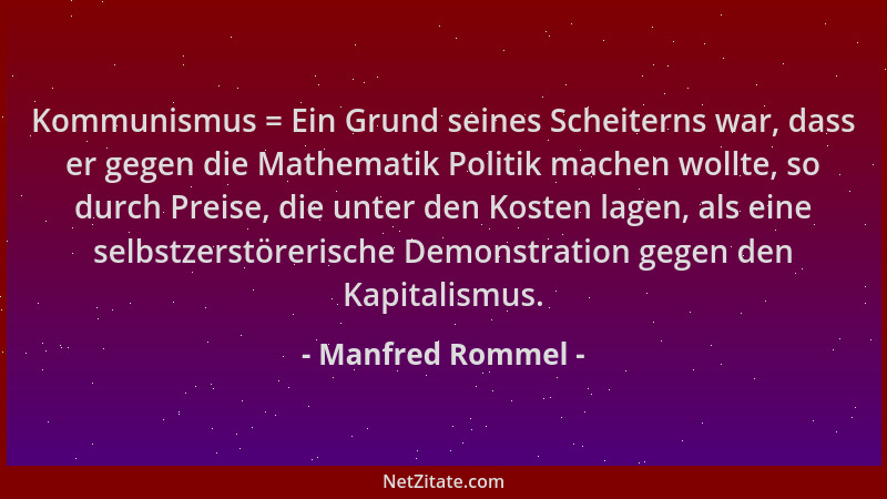 Manfred Rommel - Kommunismus = Ein Grund seines Scheiterns war, dass er gegen die Mathematik Politik machen wollte, so durc...