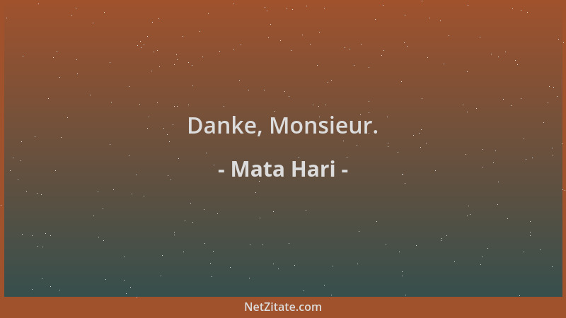Mata Hari - Danke, Monsieur....