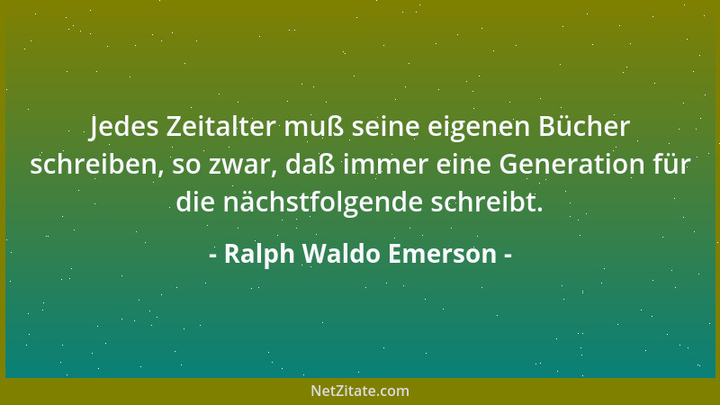 Ralph Waldo Emerson - Kein Kind ist so brav, daß die Mutter nicht froh ist, wenn es endlich schläft....