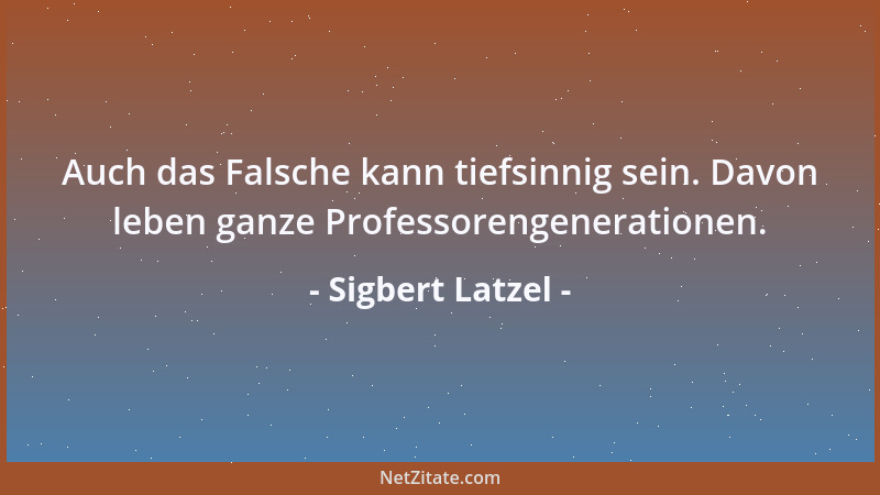 Sigbert Latzel - Für die Moral gilt: Wir haben viel mehr Wegweiser als Wege....