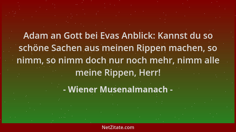 Wiener Musenalmanach - Adam an Gott bei Evas Anblick: Kannst du so schöne Sachen aus meinen Rippen machen, so nimm, so nimm...