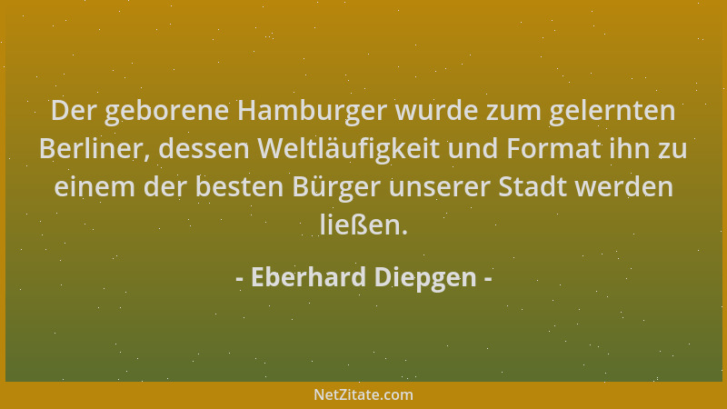 Eberhard Diepgen - Der geborene Hamburger wurde zum gelernten Berliner, dessen Weltläufigkeit und Format ihn zu einem der b...