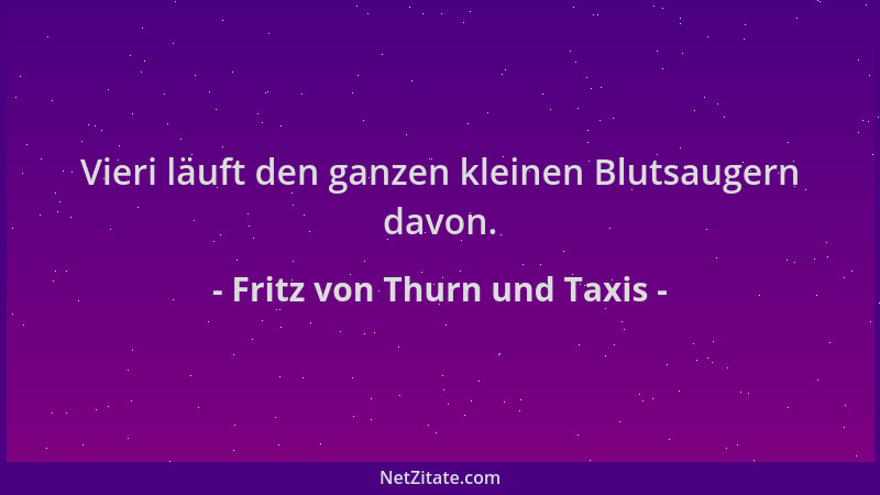 Fritz von Thurn und Taxis - Vieri läuft den ganzen kleinen Blutsaugern davon....