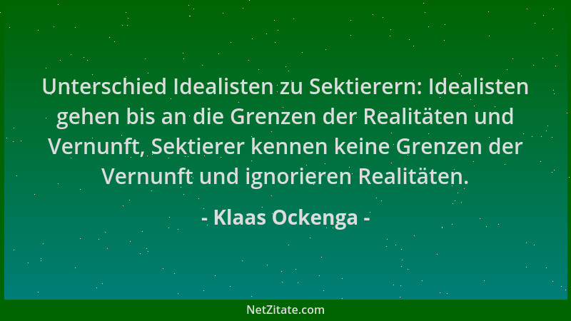 Klaas Ockenga - Unterschied Idealisten zu Sektierern: Idealisten gehen bis an die Grenzen der Realitäten und Vernunft, Sekt...