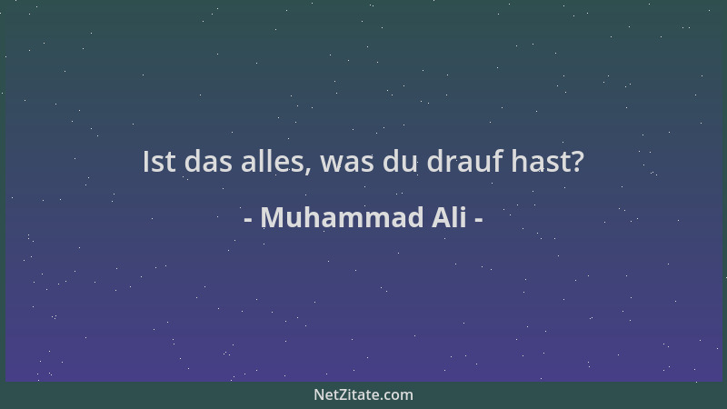Muhammad Ali - Ist das alles, was du drauf hast?...
