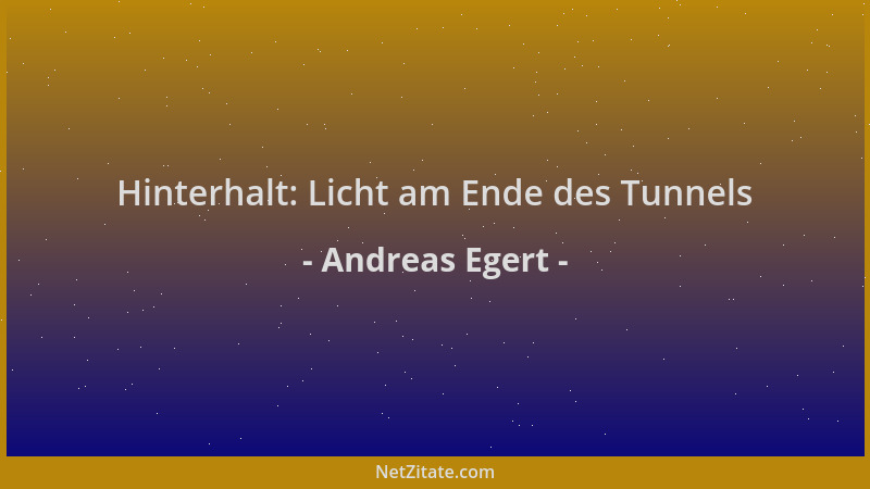 Andreas Egert - Hinterhalt: Licht am Ende des Tunnels...