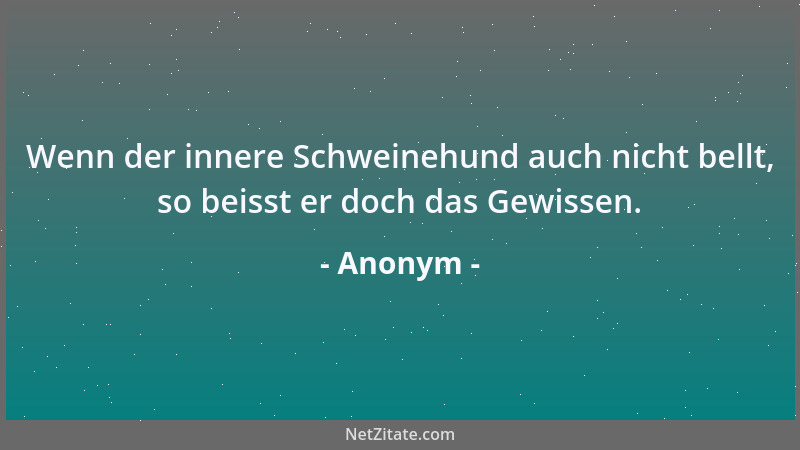 Anonym - Man sollte aus seinem Körper keine Apotheke machen....