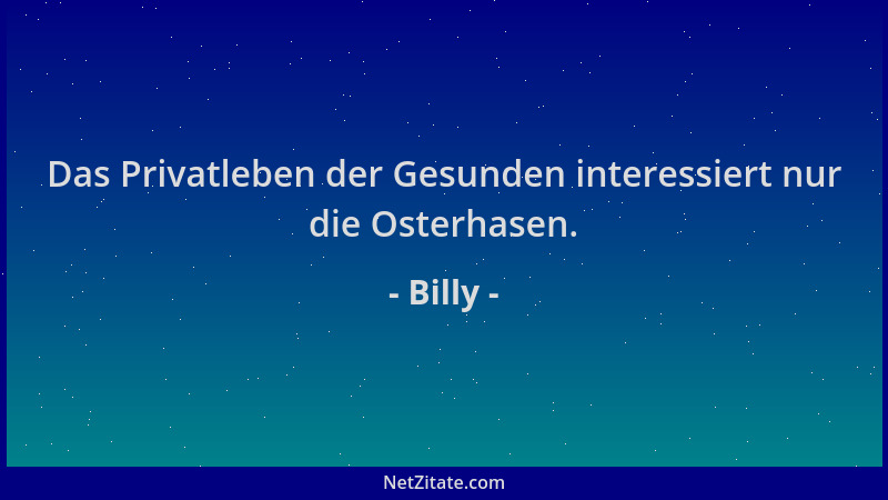 Billy - Das Privatleben der Gesunden interessiert nur die Osterhasen....