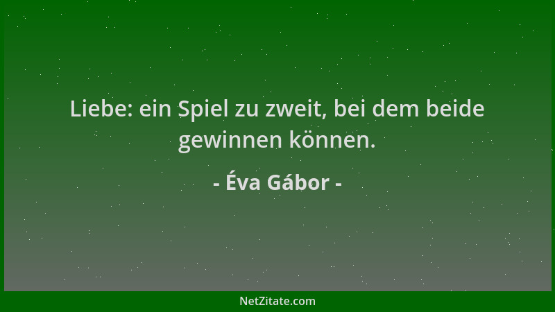 Éva Gábor - Liebe: ein Spiel zu zweit, bei dem beide gewinnen können....