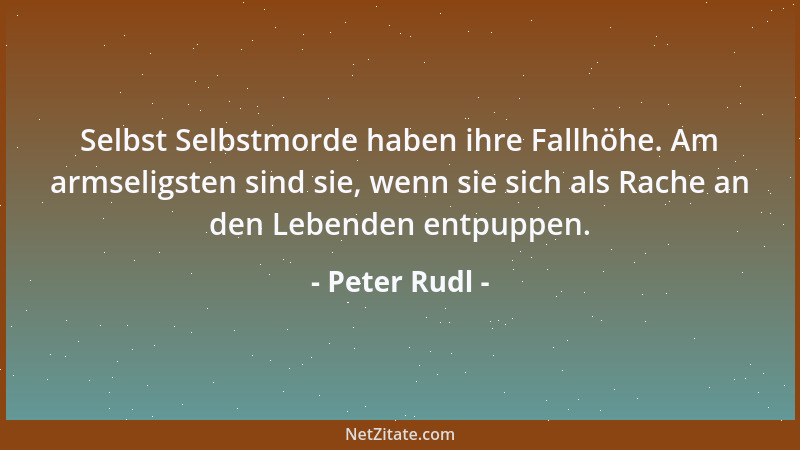 Peter Rudl - Die Libido bestimmt das Meer des Lebens wie der Mond die Gezeiten. Sie heißen Zeugen und Gebären. Der Geist ka...
