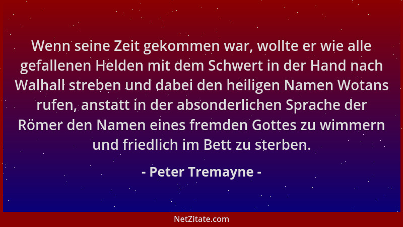 Peter Tremayne - Wenn seine Zeit gekommen war, wollte er wie alle gefallenen Helden mit dem Schwert in der Hand nach Walhal...
