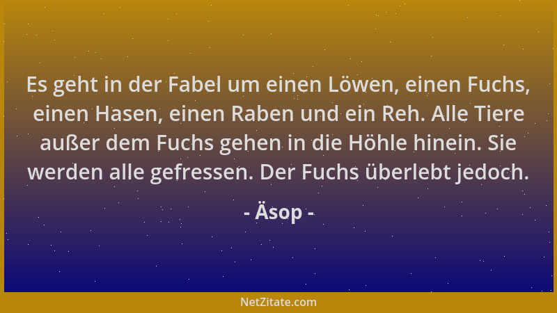 Äsop - Es geht in der Fabel um einen Löwen, einen Fuchs, einen Hasen, einen Raben und ein Reh. Alle Tiere außer dem Fuchs g...