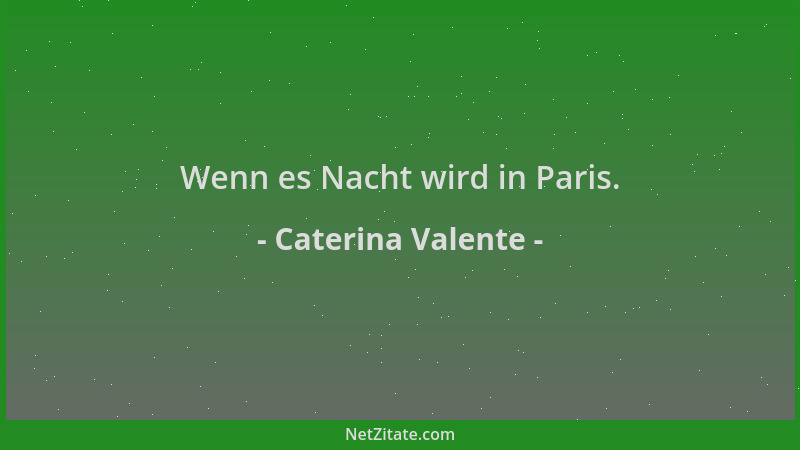 Caterina Valente - Wenn es Nacht wird in Paris....