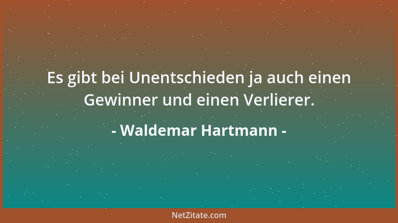Waldemar Hartmann - Wir haben noch ein paar Nachrichten, die ich ihnen aus dem Bauch nahebringe....