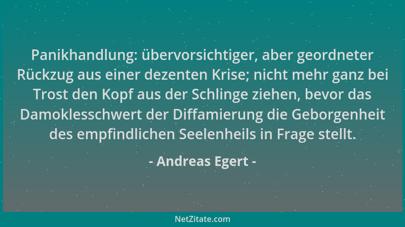 Andreas Egert - Panikhandlung: übervorsichtiger, aber geordneter Rückzug aus einer dezenten Krise; nicht mehr ganz bei Tros...