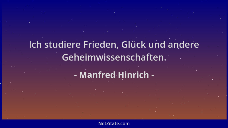 Manfred Hinrich - Ich studiere Frieden, Glück und andere Geheimwissenschaften....