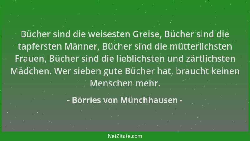 Börries von Münchhausen - Bücher sind die weisesten Greise, Bücher sind die tapfersten Männer, Bücher sind die mütterlichst...