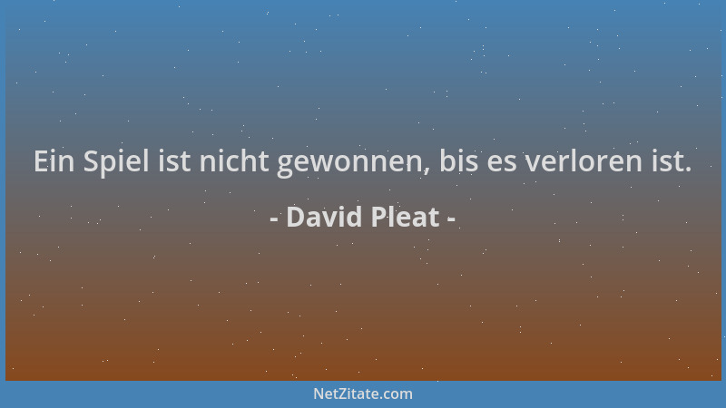 David Pleat - Ein Spiel ist nicht gewonnen, bis es verloren ist....