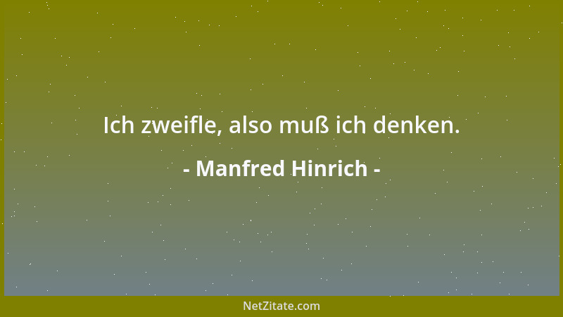 Manfred Hinrich - Ich zweifle, also muß ich denken....