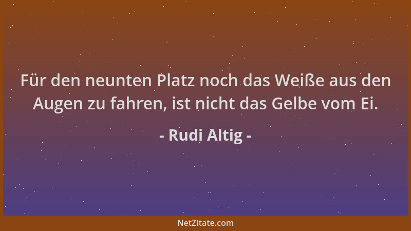 Rudi Altig - Für den neunten Platz noch das Weiße aus den Augen zu fahren, ist nicht das Gelbe vom Ei....