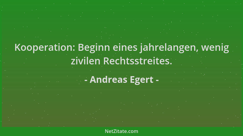 Andreas Egert - Kooperation: Beginn eines jahrelangen, wenig zivilen Rechtsstreites....
