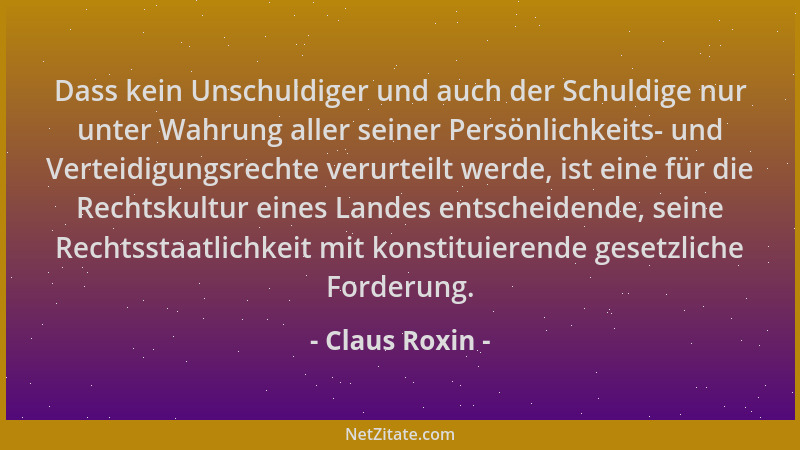 Claus Roxin - Dass kein Unschuldiger und auch der Schuldige nur unter Wahrung aller seiner Persönlichkeits- und Verteidigun...