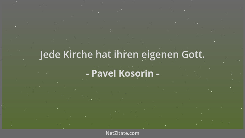 Pavel Kosorin - Jede Kirche hat ihren eigenen Gott....