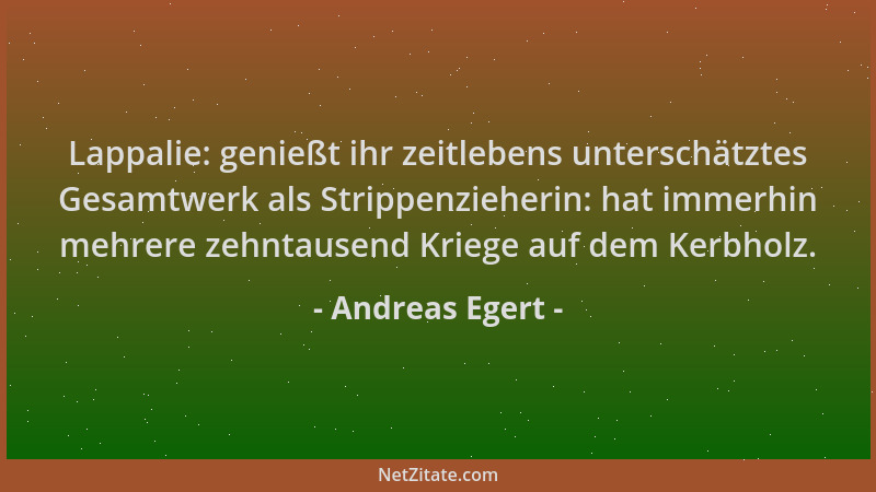 Andreas Egert - Lappalie: genießt ihr zeitlebens unterschätztes Gesamtwerk als Strippenzieherin: hat immerhin mehrere zehnt...
