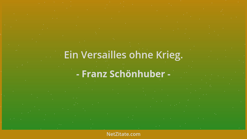 Franz Schönhuber - Ein Versailles ohne Krieg....