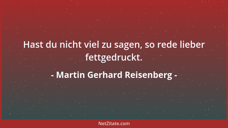 Martin Gerhard Reisenberg - Sitzungen verkrümmten schon so manches Rückgrat....
