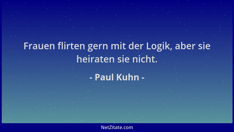Paul Kuhn - Frauen flirten gern mit der Logik, aber sie heiraten sie nicht....